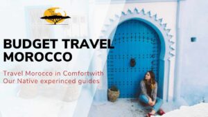 Budget travel Morocco - Morocco vacation cost - Cheap travel - trip